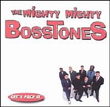 The Mighty Mighty Bosstones - Let's Face It