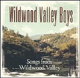 Wildwood Valley Boys - Songs From Wildwood Valley
