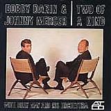 Darin, Bobby (Bobby Darin) & Johnny Mercer - Two of a Kind