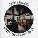 Hartford, John (John Hartford) - Nobody Knows What You Do