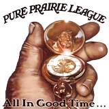 Pure Prairie League - All In Good Time
