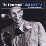 Sinatra, Frank (Frank Sinatra) - The Essential Frank Sinatra - The Columbia Years