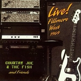 Country Joe & the Fish & Friends - Live! Fillmore West 1969