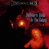 Various artists - Cocktail Mix Vol. 1: Bachelor's Guide To The Galaxy