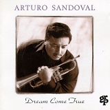 Sandoval, Arturo (Arturo Sandoval) - Dream Come True