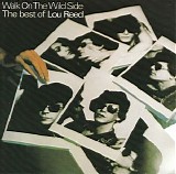 Lou Reed - Walk On The Wild Side: The Best Of Lou Reed
