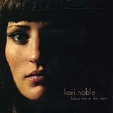 Keri Noble - Leave me in the dark