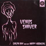 Shilpa Ray And Her Happy Hookers - Venus Shaver