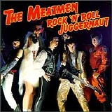 The Meatmen - Rock `N' Roll Juggernaut
