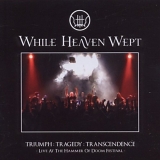 While Heaven Wept - Triumph: Tragedy: Transcendence Limited Edition