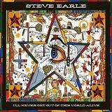 Steve Earle - I'll Never Get Out of This World Alive [CD+DVD]