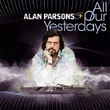 Alan Parsons - All Our Yesterdays