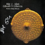 Big Gilson & Alan Ghreen - Yellow Mojo Blues