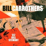 Bill Carrothers with Bill Stewart - Duets with Bill Stewart