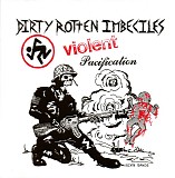 Dirty Rotten Imbeciles - Violent Pacification