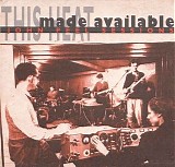 This Heat - Made Available: John Peel Sessions
