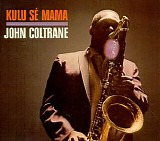 John Coltrane - Kulu SÃ© Mama