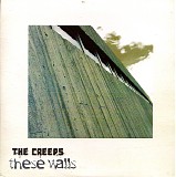 Creeps, The - These Walls