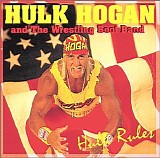 Hulk Hogan & Wrestling Boot Band, The - Hulk Rules