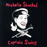 Shocked, Michelle (Michelle Shocked) - Captain Swing