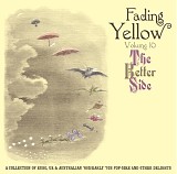 Various artists - Fading Yellow Volume 10 - "The Better Side" A Collection of Euro, UK & Australian '60s/Early 70s Pop-Sike and Other Deli