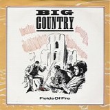 Big Country - Fields of Fire 7"