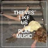 Thieves Like Us - Play Music LP