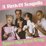 A Flock of Seagulls - Space Age Love Song 7"
