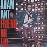 Adam Ant - Friend or Foe 7'' (1)