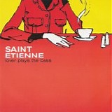 Saint Etienne - Lover Plays the Bass 7"