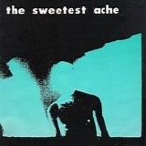 The Sweetest Ache - Tell Me How It Feels 7"