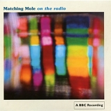 Matching Mole - On The Radio