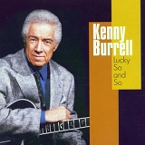 Kenny Burrell - Lucky So & So