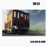 The KLF - Kylie Said To Jason 12"