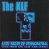 The KLF - Last Train to Trancentral (Live from the Lost Continent) 7"