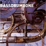 BassDrumBone featuring Ray Anderson, Mark Helias & Gerry Hemingway - Hence The Reason