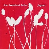 The Sweetest Ache - Jaguar LP