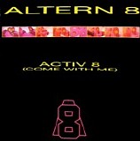 Altern8 - Activ 8 (Come With Me) 12"