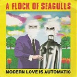 A Flock of Seagulls - Modern Love is Automatic EP