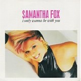 Samantha Fox - I Only Wanna Be With You 7"