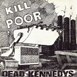 Dead Kennedys - Kill the Poor 7"