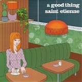 Saint Etienne - A Good Thing 7"