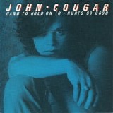 John Cougar - Hurts So Good 7"