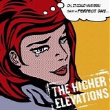 The Higher Elevations - Perfect Day 7"