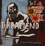 Dreamend - So I Ate Myself Bite by Bite LP