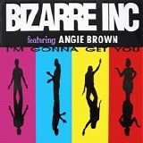 Bizarre Inc feat. Angie Brown - I'm Gonna Get You 12"