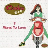 Cola Boy - 7 Ways to Love 7''