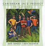 The Caribbean Jazz Project featuring Dave Samuels & Dave Valentin - The Gathering