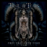 Trail of Tears - Freefall Into Fear