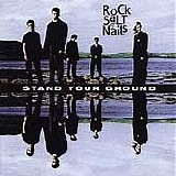 Rock Salt and Nails - Stand Your Ground